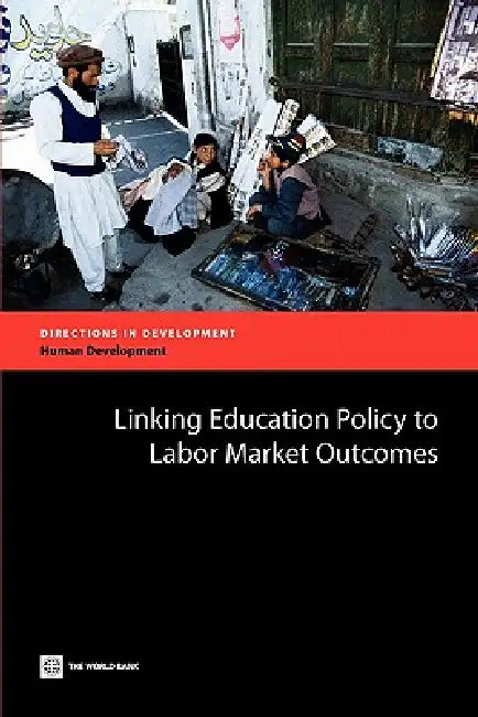 Buy Linking Education Policy to Labor Market Outcomes (English, Tazeen Fasih) — BookShops.in
