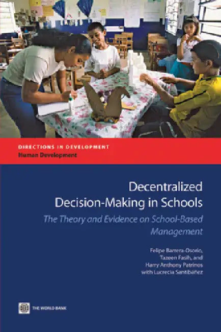 Buy Decentralized Decision-Making in Schools (English, Harry Anthony Patrinos | Felipe Barrera-Osorio | Tazeen Fasih) — BookShops.in