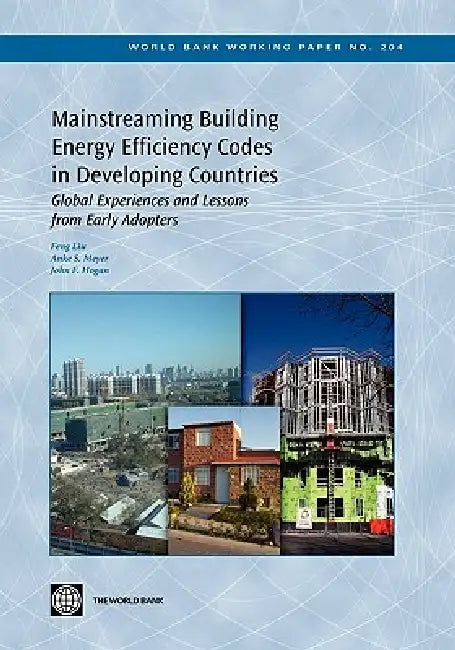 Buy Mainstreaming Building Energy Efficiency Codes in Developing Countries (English, Feng Liu | Anke S. Meyer | John F. Hogan) — BookShops.in