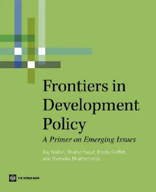 Buy Frontiers in Development Policy (English, Raj Nallari | Shahid Yusuf | Breda Griffith) — BookShops.in