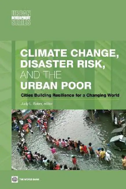 Buy Climate Change, Disaster Risk, and the Urban Poor (English, Judy L. Baker) — BookShops.in