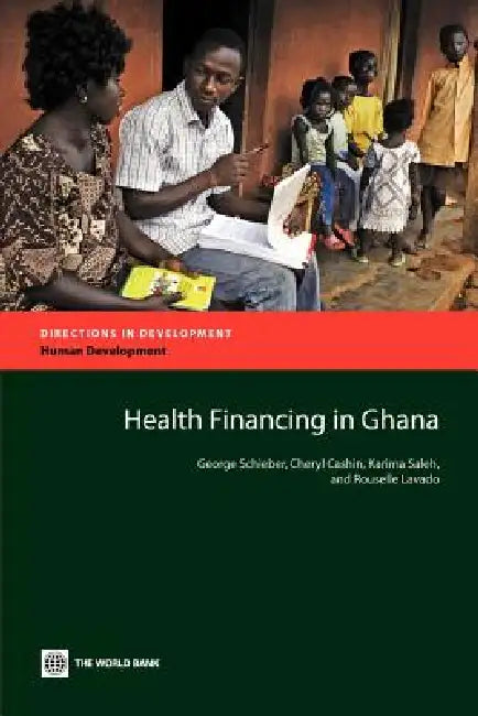 Buy Health Financing in Ghana (English, George Schieber | Cheryl Cashin | Karima Saleh) — BookShops.in