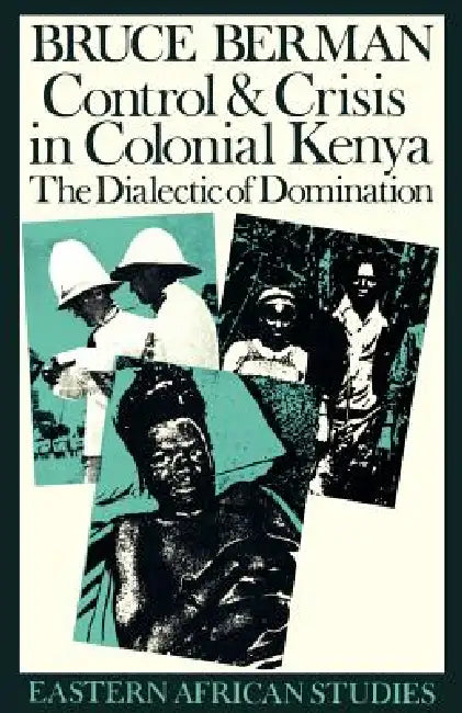 Buy Control & Crisis in Colonial Kenya (English, Bruce Berman) โ BookShops.in
