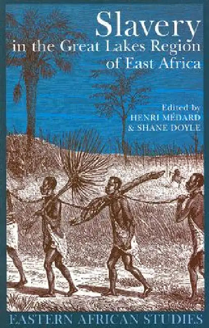 Buy Slavery in the Great Lakes Region of East Africa (English, Henri Medard) โ BookShops.in