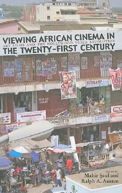 Buy Viewing African Cinema in the Twenty-First Century (English, Mahir Saul) โ BookShops.in