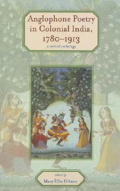 Buy Anglophone Poetry in Colonial India, 1780-1913 (English, Mary Ellis Gibson) — BookShops.in