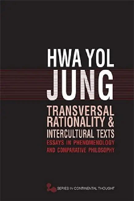 Buy Transversal Rationality and Intercultural Texts (English, Hwa Yol Jung) โ BookShops.in
