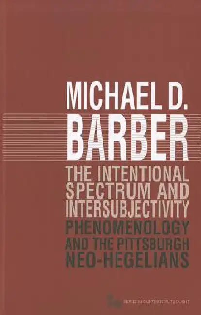 Buy The Intentional Spectrum and Intersubjectivity (English, Michael D. Barber) โ BookShops.in