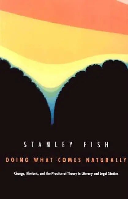 Buy Doing What Comes Naturally (English, Stanley Fish) โ BookShops.in
