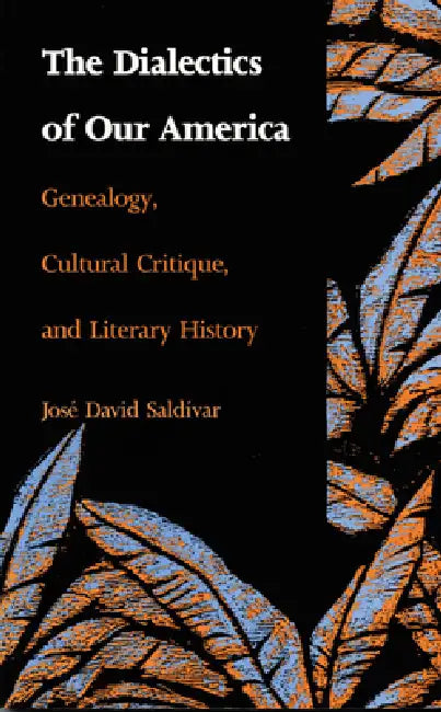 Buy The Dialectics of Our America (English, José David Saldívar) — BookShops.in