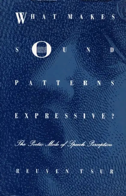 Buy What Makes Sound Patterns Expressive? (English, Reuven Tsur) — BookShops.in