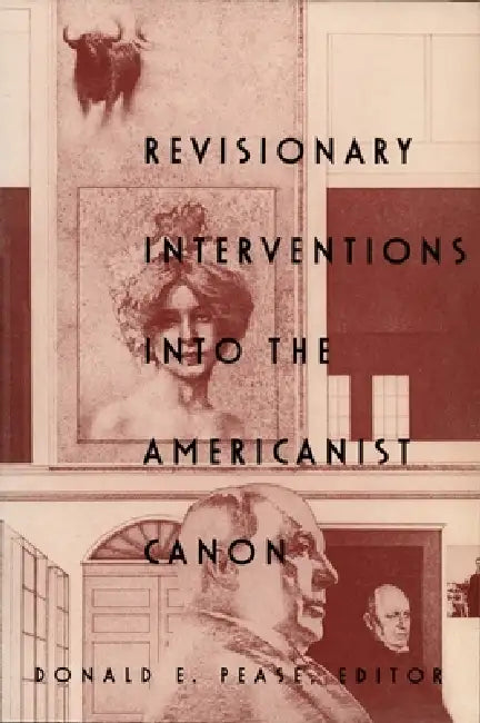 Buy Revisionary Interventions Into the Americanist Canon (English, Donald E. Pease) โ BookShops.in