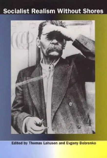 Buy Socialist Realism without Shores (English, Thomas Lahusen) — BookShops.in