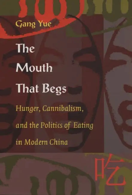 Buy The Mouth That Begs (English, Gang Yue) — BookShops.in