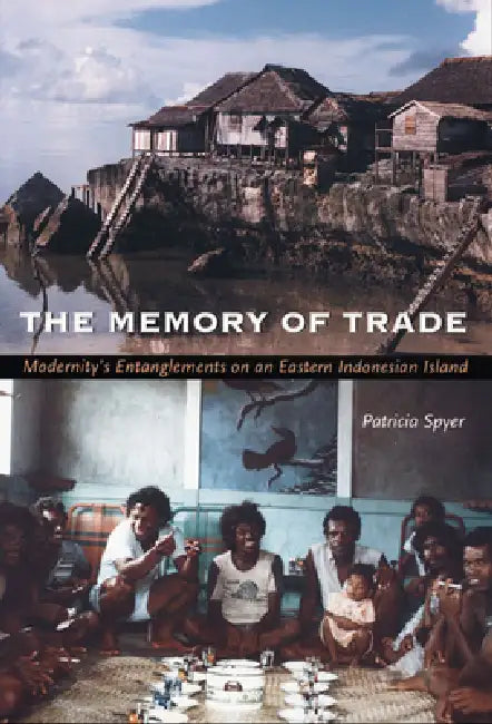 Buy The Memory of Trade (English, Patricia Spyer) — BookShops.in