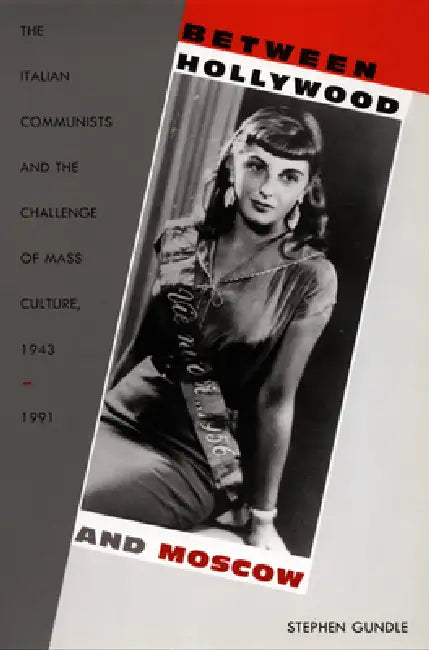 Buy Between Hollywood and Moscow (English, Stephen Gundle) — BookShops.in