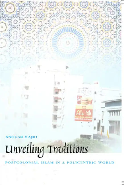 Buy Unveiling Traditions (English, Anouar Majid) — BookShops.in