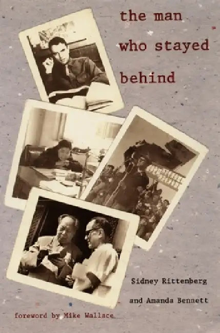 Buy The Man Who Stayed Behind (English, Sidney Rittenberg) — BookShops.in