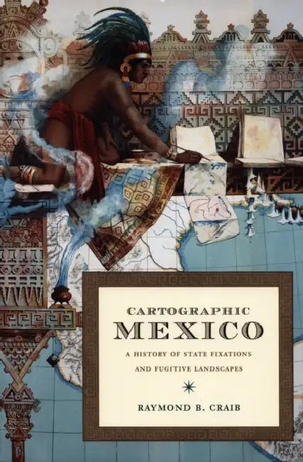 Buy Cartographic Mexico (English, Raymond B. Craib) — BookShops.in