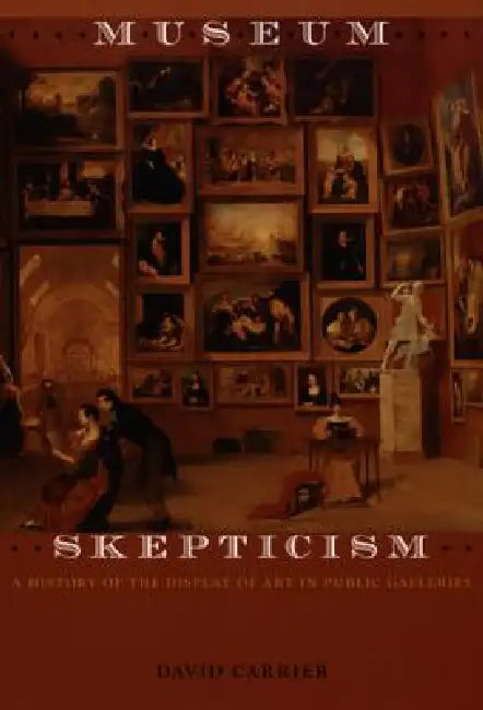 Buy Museum Skepticism (English, David Carrier) — BookShops.in