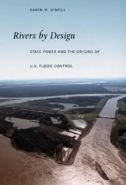 Rivers by Design (English, Karen M. O'Neill)