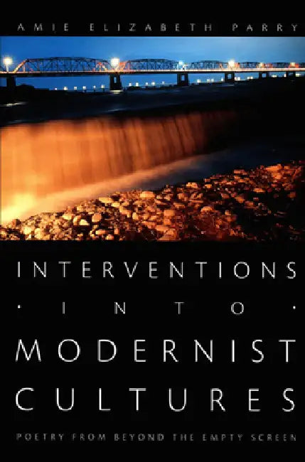 Buy Interventions into Modernist Cultures (English, Amie Elizabeth Parry) — BookShops.in