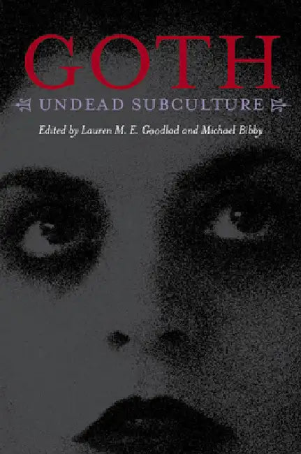 Buy Goth: Undead Subculture (English, Michael Bibby) — BookShops.in