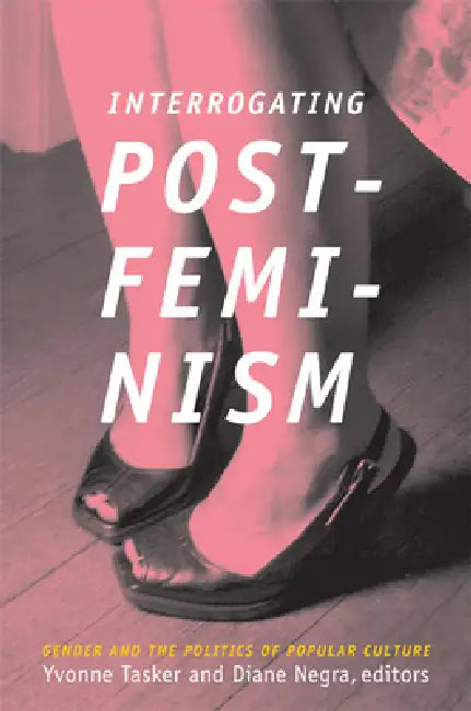 Buy Interrogating Postfeminism (English, Diane Negra | Yvonne Tasker) — BookShops.in