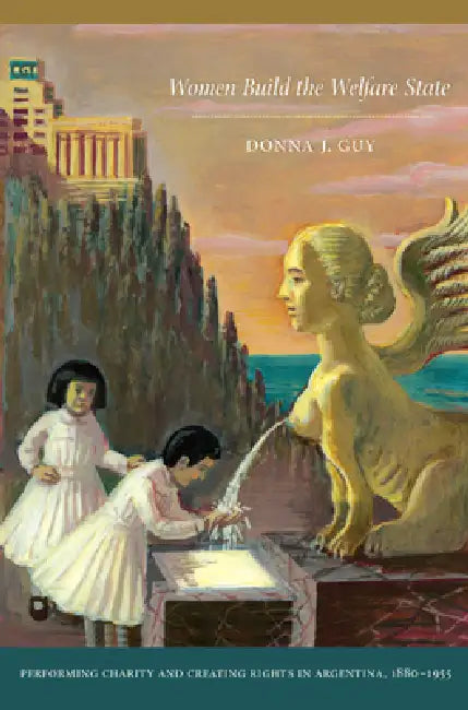 Buy Women Build the Welfare State (English, Donna J. Guy) — BookShops.in