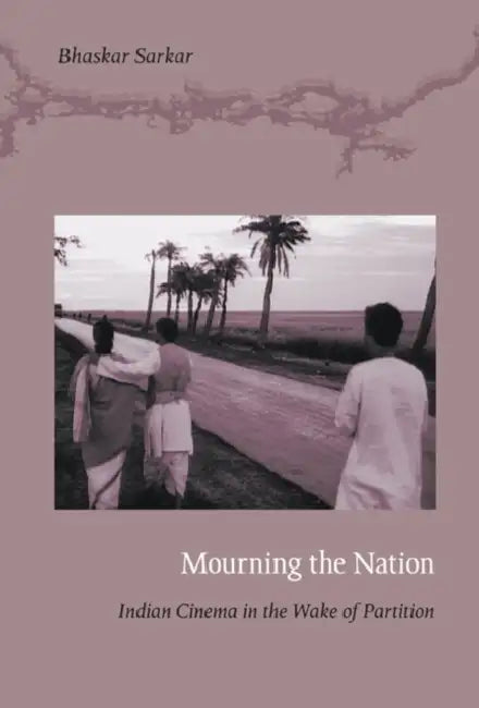 Buy Mourning the Nation (English, Bhaskar Sarkar) — BookShops.in