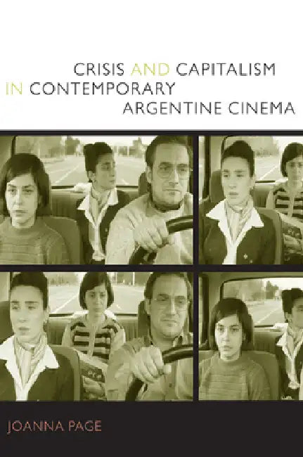Buy Crisis and Capitalism in Contemporary Argentine Cinema (English, Joanna Page) — BookShops.in