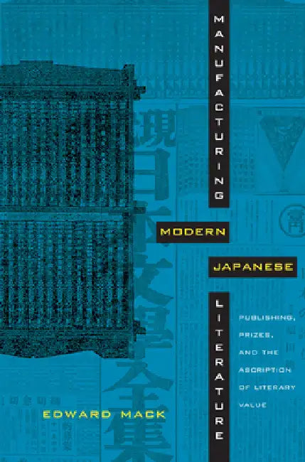 Buy Manufacturing Modern Japanese Literature (English, Edward Mack) — BookShops.in