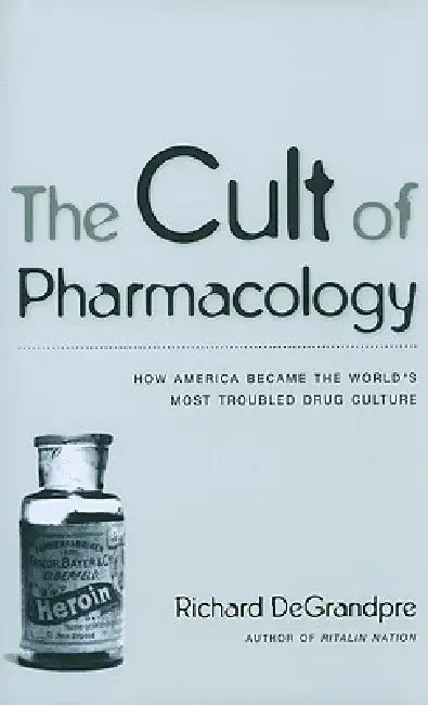 Buy The Cult of Pharmacology | by Richard Degrandpre | Duke University Press | by Richard Degrandpre | Duke University Press | by Richard Degrandpre | Duke University Press | by Richard Degrandpre | Duke University Press | by Richard Degrandpre | Duke University Press | by Richard Degrandpre | Duke University Press | by Richard Degrandpre | Duke University Press | by Richard Degrandpre | Duke University Press | by Richard Degrandpre | Duke University Press | by Richard Degrandpre | Duke University P — BookShops.in