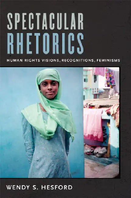 Buy Spectacular Rhetorics (English, Wendy Hesford) — BookShops.in
