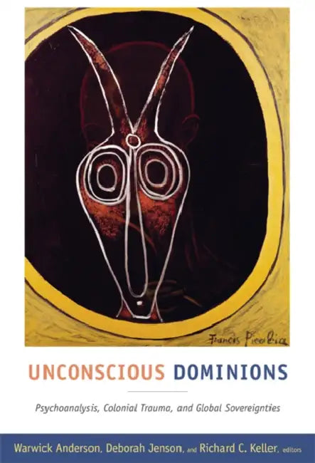 Buy Unconscious Dominions (English, Warwick Anderson) — BookShops.in