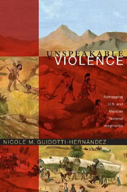 Buy Unspeakable Violence (English, Nicole M. Guidotti-Hernández) — BookShops.in