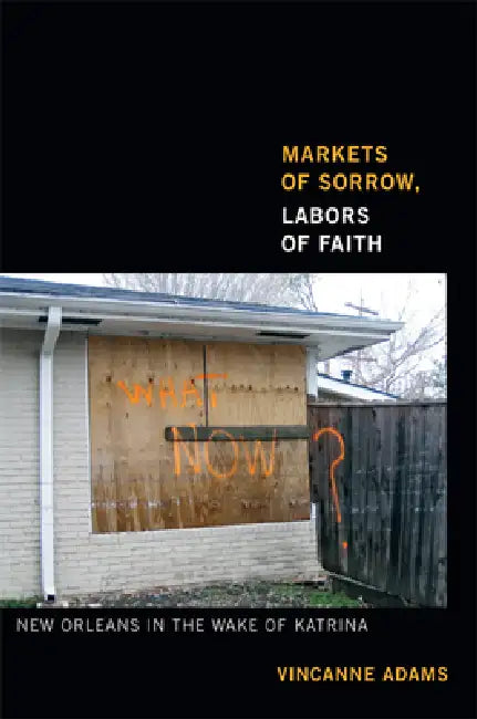 Buy Markets of Sorrow, Labors of Faith (English, Vincanne Adams) — BookShops.in