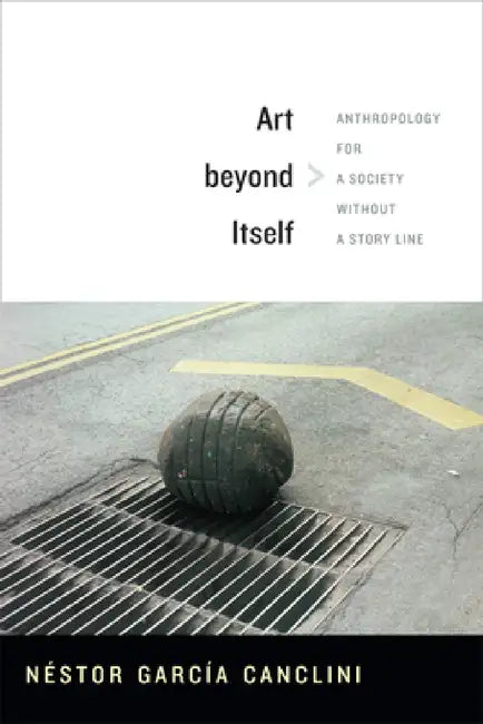 Buy Art beyond Itself (English, Néstor García Canclini) — BookShops.in