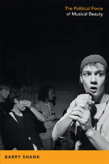 Buy The Political Force of Musical Beauty (English, Barry Shank) — BookShops.in