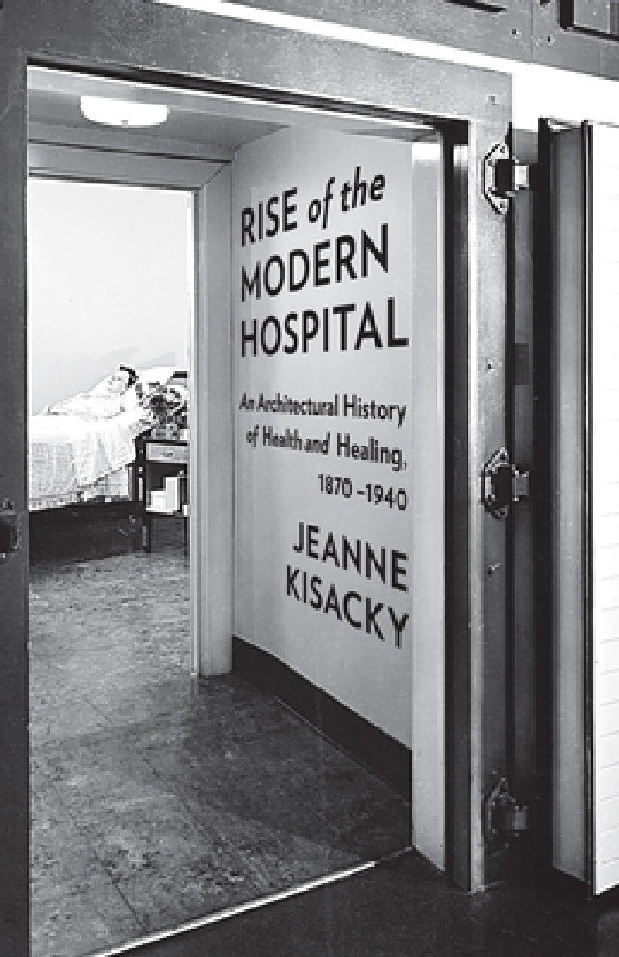 Buy Rise of the Modern Hospital | by Jeanne Kisacky | University of Pittsburgh Press | by Jeanne Kisacky | University of Pittsburgh Press | by Jeanne Kisacky | University of Pittsburgh Press | by Jeanne Kisacky | University of Pittsburgh Press | by Jeanne Kisacky | University of Pittsburgh Press | by Jeanne Kisacky | University of Pittsburgh Press | by Jeanne Kisacky | University of Pittsburgh Press | by Jeanne Kisacky | University of Pittsburgh Press | by Jeanne Kisacky | University of Pittsburgh P โ BookShops.in