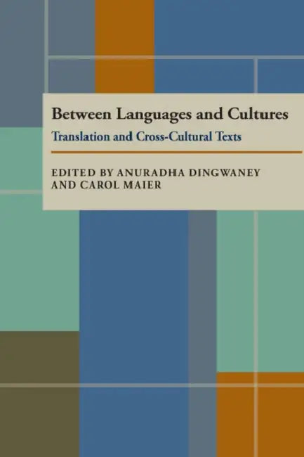 Buy Between Languages and Cultures (English, Anuradha Dingwaney Needham | Carol Maier) โ BookShops.in