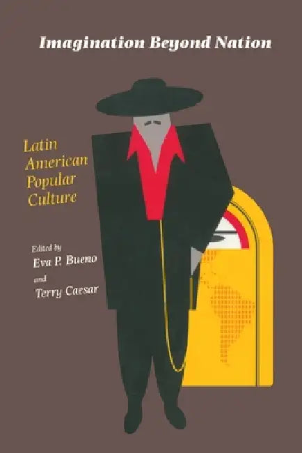 Imagination Beyond Nation: Latin American Popular Culture: 349 (Pitt Latin American Series) view 2