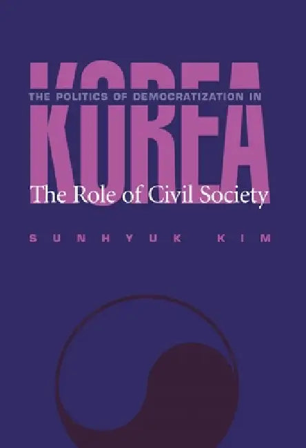 Buy The Politics Of Democratization In Korea (English, Sunhyuk Kim) โ BookShops.in