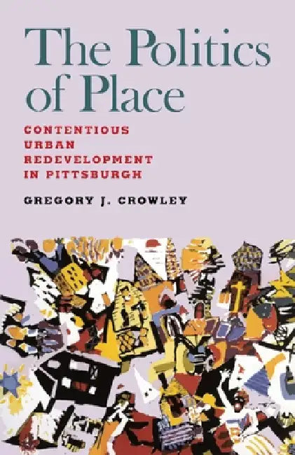 Buy The Politics of Place (English, Gregory J. Crowley) — BookShops.in