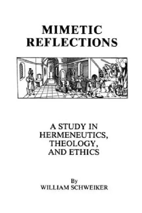 Mimetic Reflections by William Schweiker – Philosophy and Theology Hardcover view 2