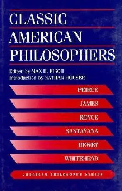 Buy Classic American Philosophers (English, Max Fisch) — BookShops.in
