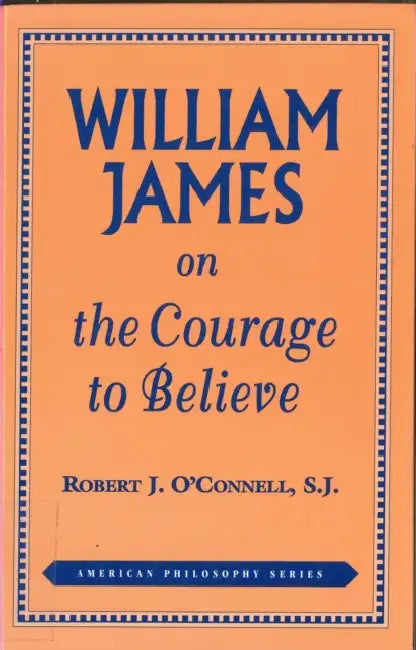 Buy William James on the Courage to Believe (English, Robert J. O'Connell) — BookShops.in