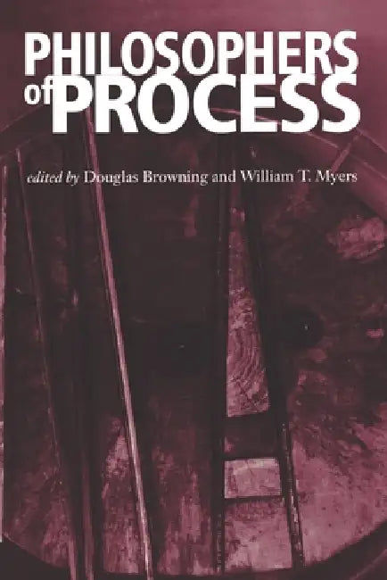 Buy Philosophers of Process (English, Douglas Browning | William T. Myers) — BookShops.in