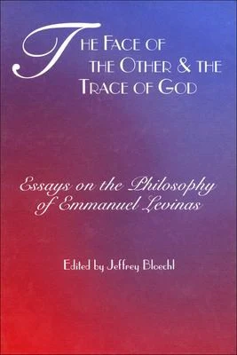 Buy The Face of the Other and the Trace of God (English, Jeffrey Bloechl) — BookShops.in
