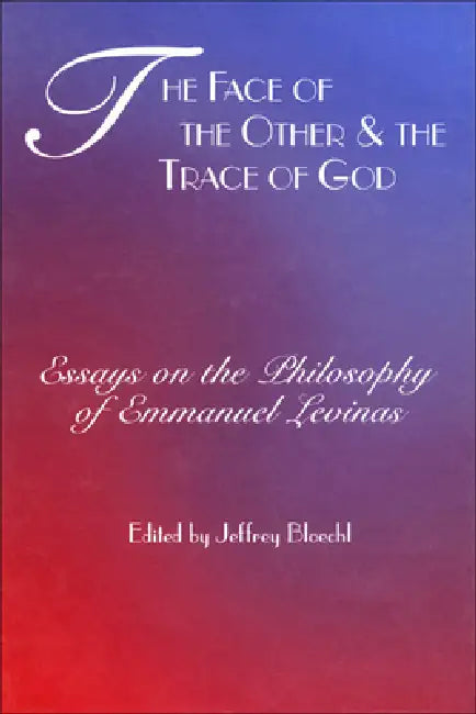 Buy Face of the Other and the Trace of God (English, Jeffrey Bloechl) — BookShops.in